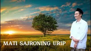 NGAJI GUS BAHA' TERBARU | MATI SAJRONING URIP
