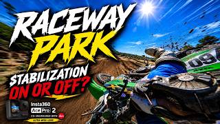 RACEWAY PARK | ACEPRO2 STABILIZATION ON OR OFF?