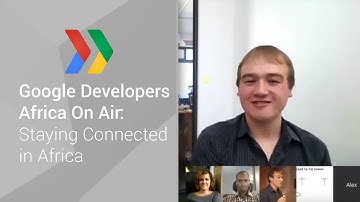 Google Developers Africa On Air: Staying Connected in Africa (Episode 1)