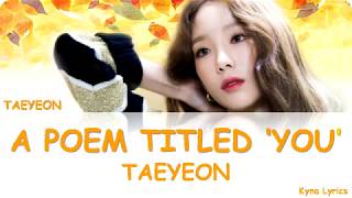 TAEYEON (태연) - "A Poem Titled 'You'" (그대라는 시) ('Hotel Del Luna’ OST Part.3) Lyrics[Han/Rom/Eng]