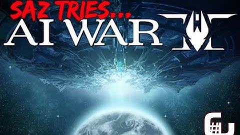 Saz Tries: AI War 2