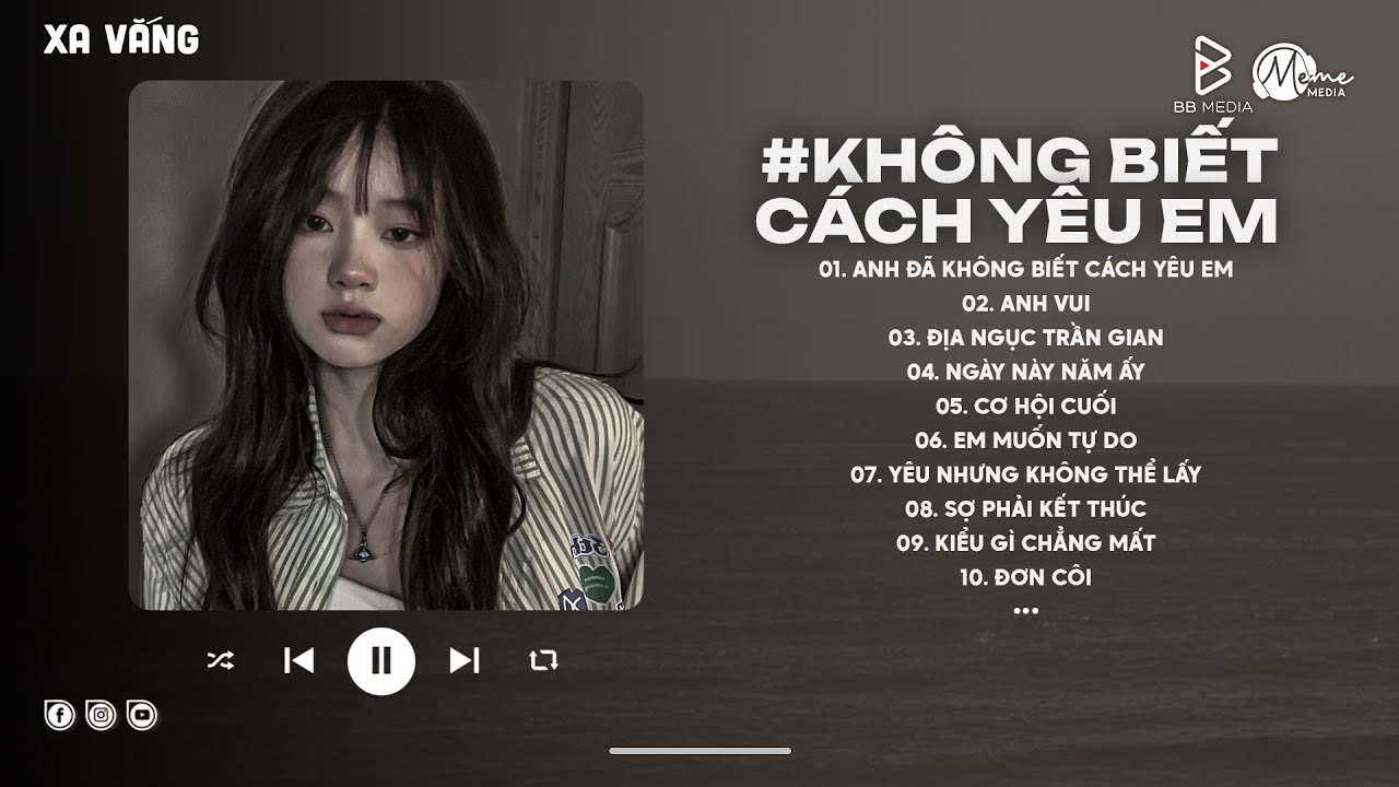 Anh Đã Không Biết Cách Yêu Em Lofi | Chính Anh Đã Không Biết Cách Không Biết Cách Yêu Em Hot TikTok