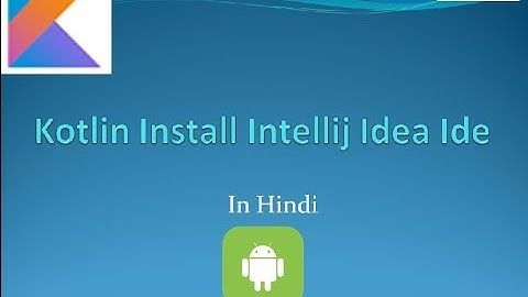Kotlin Tutorial in Hindi | Setup & Install Intellij idea