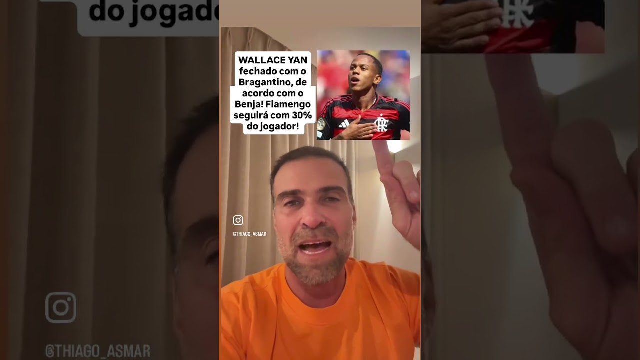 WALLACE YAN FECHOU COM O BRAGANTINO! DE ACORDO COM O BENJA, FLAMENGO SEGUIRÁ COM 30% DO ATACANTE!
