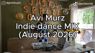 Avi Murz - Indie Dance MIX / DJ Set (Session August 2026)
