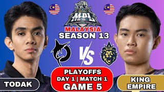 TODAK VS. KING EMPIRE GAME 5 | MPL MY S13 | PLAYOFFS DAY 1 MATCH 1