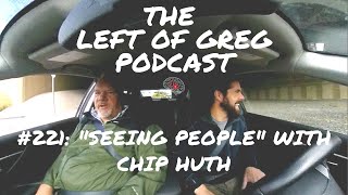 L.O.G. #221: "Seeing People" with Chip Huth