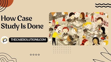 How Case Study Is Done | Case Analysis | Case Study Help | Case Study Solution