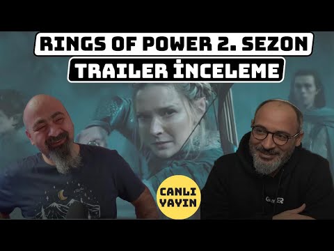 RINGS OF POWER 2. SEZON TRAILERI KONUŞUYORUZ