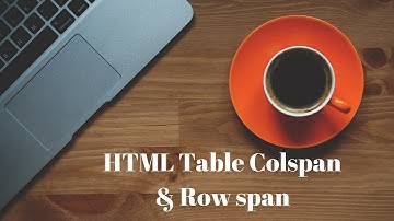 HTML tables colspan & rowspan