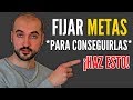 Cómo Fijar TUS Metas y Objetivos Personales (y Hacerlo BIEN!)