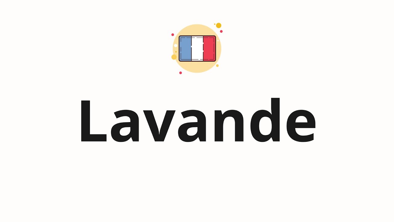 How to pronounce Lavande - YouTube