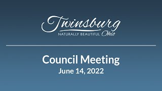 City of Twinsburg Council Meeting - June 14, 2022