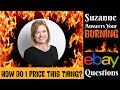 Suzanne Answers Burning eBay Question: How do I Price This Thing?