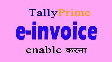 How to enable e-invoicing in TallyPrime