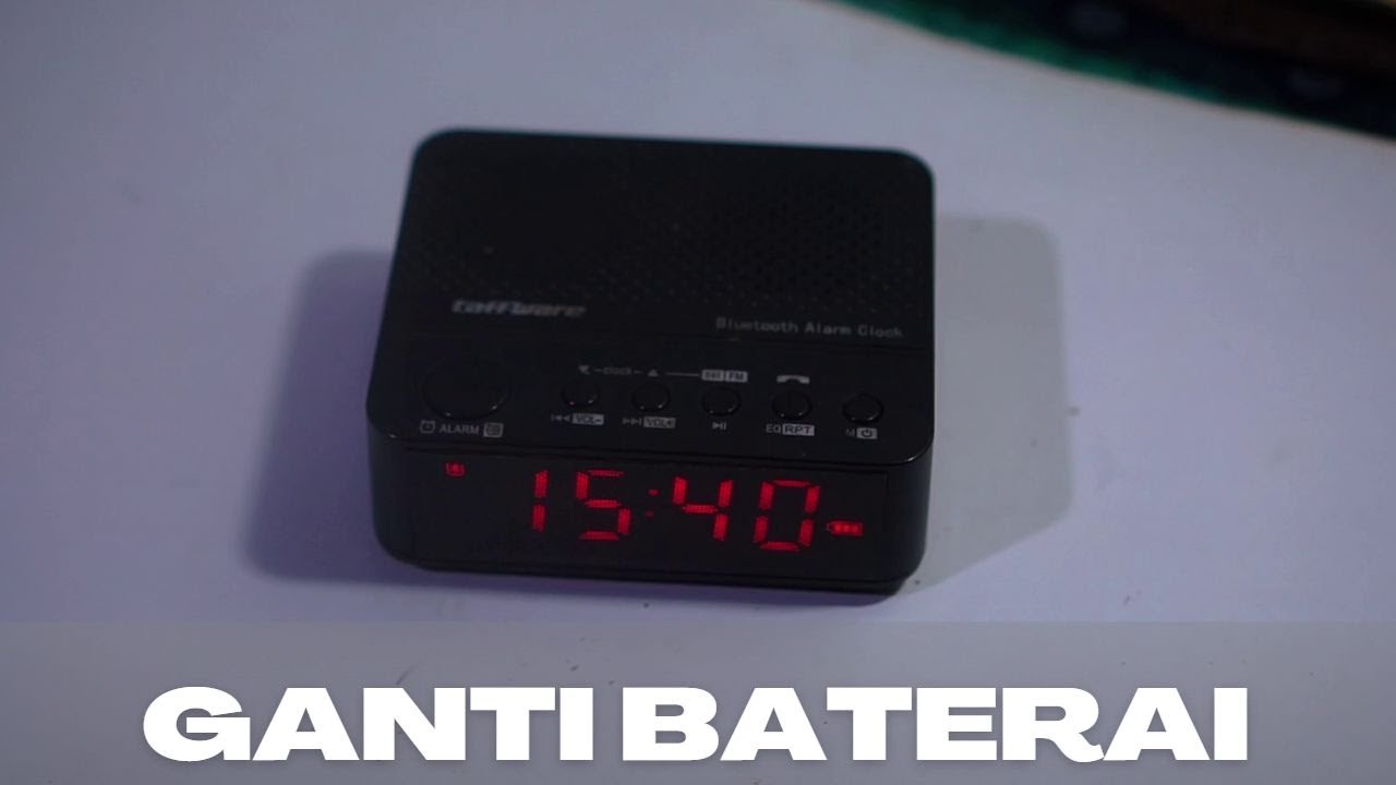 Mengganti Baterai BT Alarm Clock Taffware YouTube