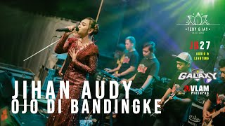 JIHAN AUDY - OJO DI BANDINGKE | GALAXY MUSIC WEDDING FEBY & JAY