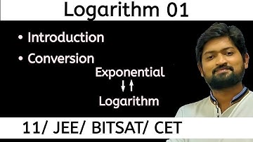 Logarithm 01 | Introduction | Conversion Exponential & Logarithmic | JEE/BITSAT/CET/Class 11