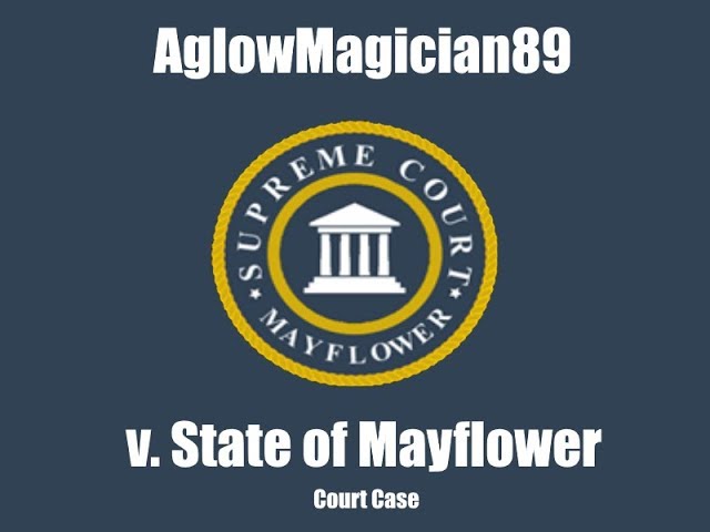 Aglowmagician89 V State Of Mayflower Court Case New Haven County Roblox Youtube - mayflower roblox logo