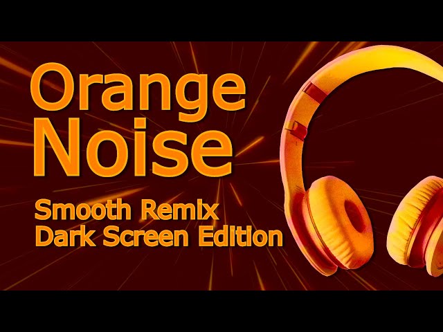 Orange Noise Dark Screen Deep Space Remastered for You All by HUGE Request class=