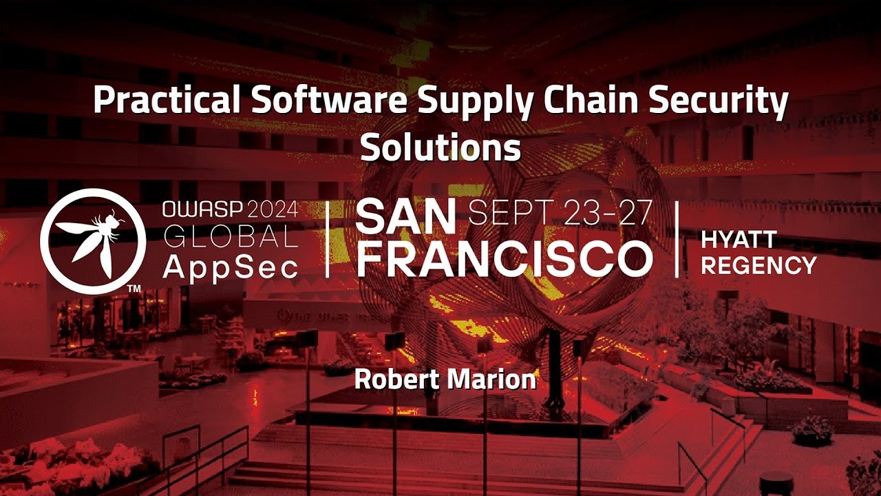 Practical Software Supply Chain Security Solutions - Robert Marion