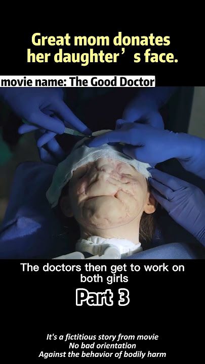 Great mom donates her daughter’s face. #films #movierecap #shortvideo #thegooddoctor