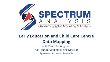Early Education and Child Care Centre Data Mapping Spectrum Analysis Australia Peter Buckingham
