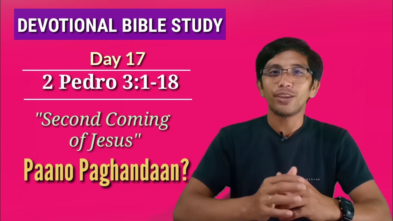 ANG MULING PAGPARITO NI JESUS AY HINDI MAPIPIGILAN, NGUNIT PUWEDING PAGHANDAAN PARA MALIGTAS/ Day 17