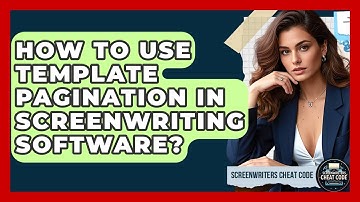 How To Use Template Pagination In Screenwriting Software? - Screenwriter