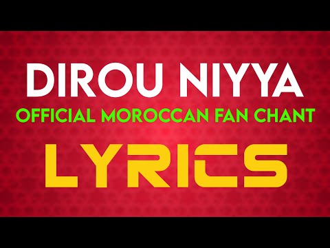 Dirou Niyya Official Moroccan Fan Chant Lyrics