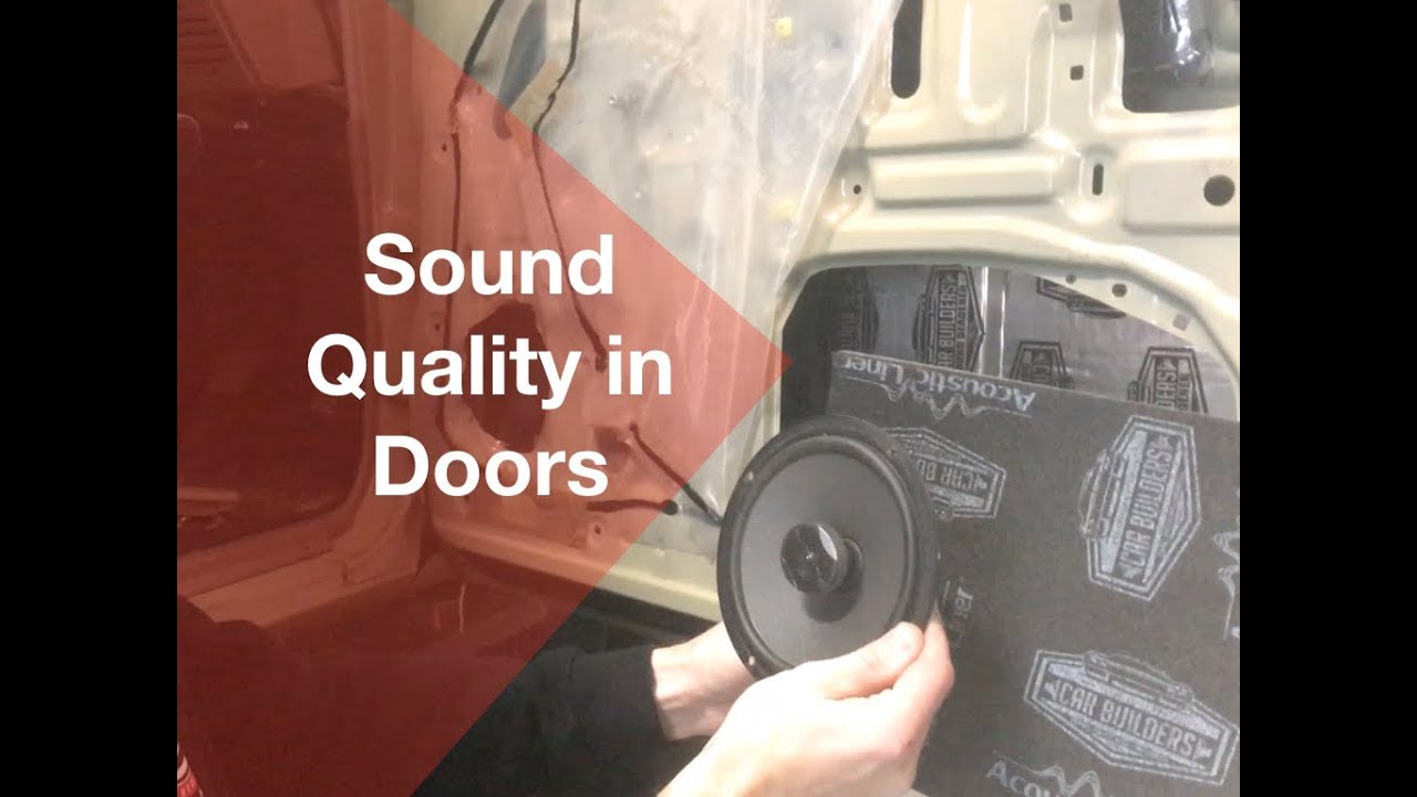 Sound Quality in Doors Deadener or Foam? YouTube