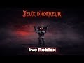 [LIVE FR 🔴] Roblox: Jeux D'horreur! (User: @salutomy)
