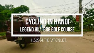 CYCLING IN HANOI: LEGEND HILL BRG GOLF COURSE. 11.5.2024. 4K RES 30FPS. GOPRO HERO 11.