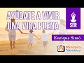 Ayúdate a vivir una vida plena, por Enrique Simó