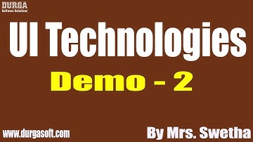 UI Technologies tutorials || Demo - 2 || by Mrs. Swetha On 12-04-2022 @9PM IST