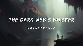 The Dark Web's Whisper - Creepypasta