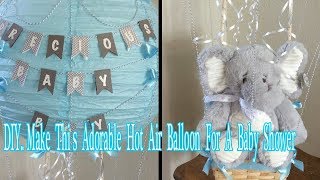 DIY Make An Adorable Hot Air Balloon For A Baby Gift Shower Gift Or An  Adorable Center Piece