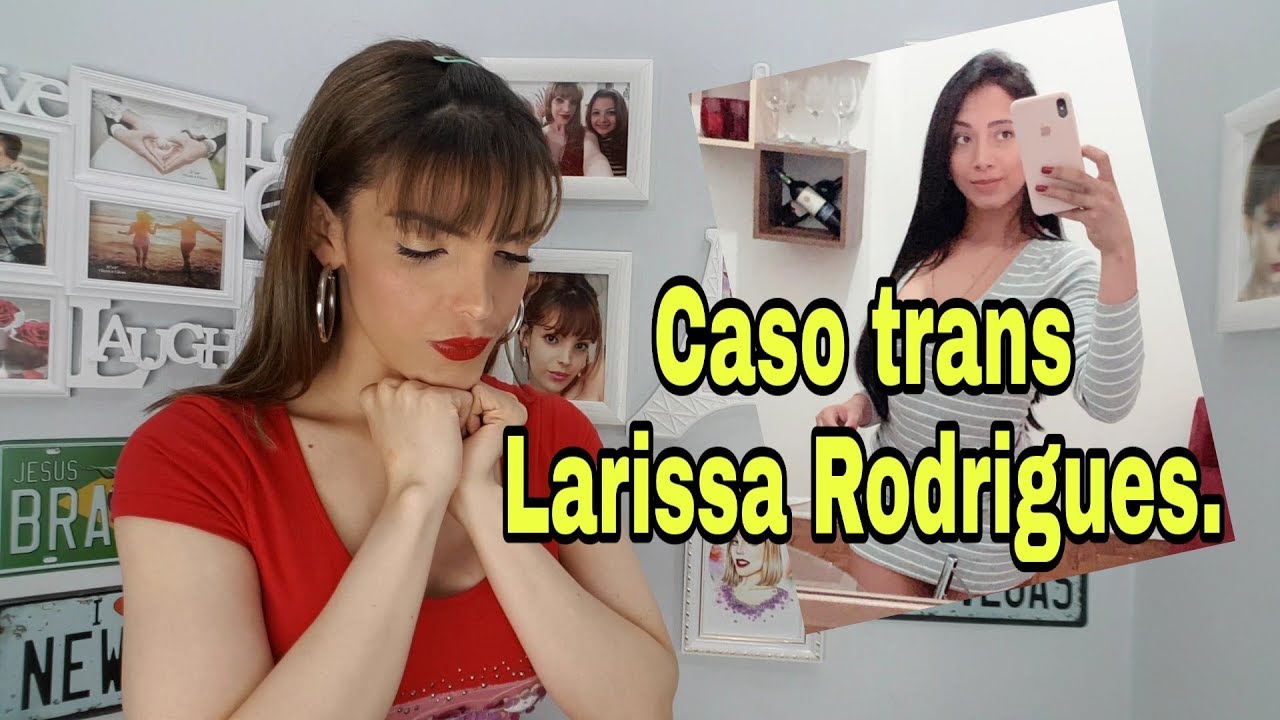 CASO TRANS LARISSA RODRIG