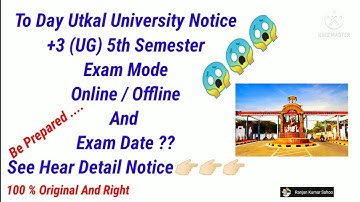 Utkal University Declared +3(UG) 5th Semester Exam  Mode 2022 Today -Offline/Online And Exam date.