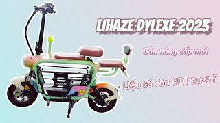 Xe điện Lihaze Dylexe 2023 bản nâng cấp mới nhất. Bây giờ Liệu có còn Hot?