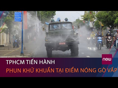 Cập nhật dịch Covid-19 TPHCM: Phun khử khuẩn tại "điểm nóng" Gò Vấp Cập nhật dịch Covid-19 TPHCM: Phun khử khuẩn tại "điểm nóng" Gò Vấp