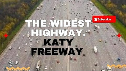 Katy Freeway: Inside the World’s Widest Highway | Houston’s $2.8B Traffic Fix