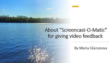 About Screencast-O-Matic (for giving video feedback)