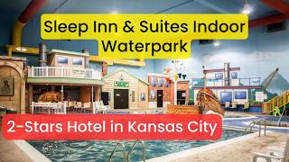 Sleep Inn & Suites Indoor Waterpark - No-Frills 2-Star Hotel in Kansas City