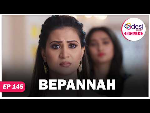 BEPANNAH Full Episode 145 Withdraw This Case Desi Play English