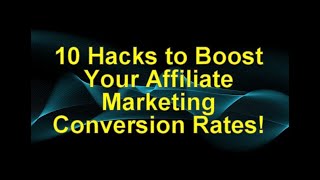 10 Hacks to Boost Your Affiliate Marketing Conversion Rates!