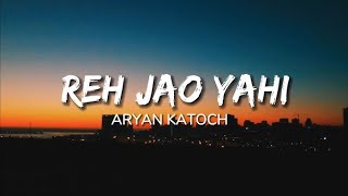 SVR - Reh jaao yahi Aryan katoch | Raj & Shivam | (official music video) #music