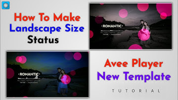 How To Make Landscape Size Whatsapp Status Video | Avee Player New Template | New Status Tutorial