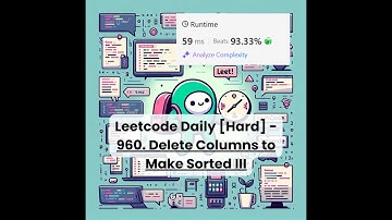 960. Delete Columns to Make Sorted III [Hard] | Leetcode Daily | 12-22-25