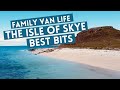 The Best of the Isle of Skye - Staycation Scotland Family Van Life